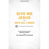 Give Me Jesus -with- He's All I Need SATB choral sheet music cover